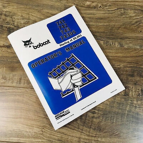 BOBCAT 741 742 743 743DS SKID STEER LOADER OPERATORS MANUAL STARTING AT 20,001