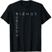 BOBODDY Biznus. Funny Acronym T-Shirt