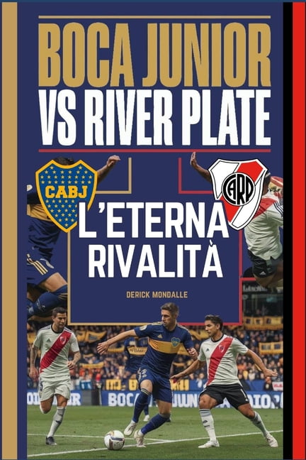 BOCA JUNIORS Vs RIVER PLATE L'ETERNA RIVALIT, (Paperback)