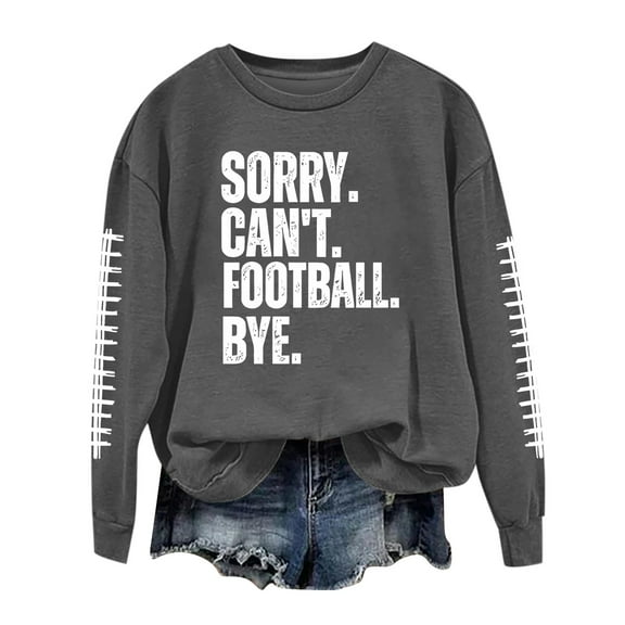 BODOAO Sorry Can'T Football Bye Sweatshirt Womens Footballs Game Day Sweatshirts Lover Soccer Mom Long Sleeve Shirt Crew Neck Sport Pullover Top Be The Light Casual Long Sleeved Sweatshirt Grey L