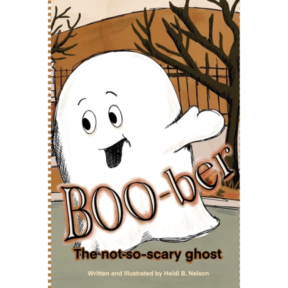 BOO-ber: The not-so-scary ghost, (Paperback)