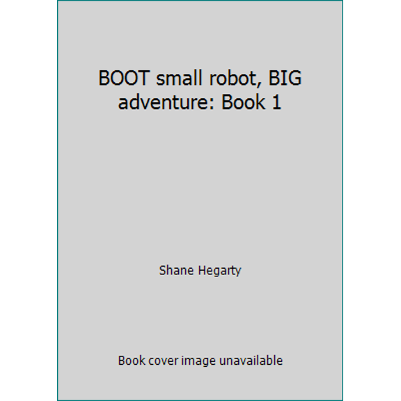 Pre-Owned BOOT small robot, BIG adventure: Book 1 (Paperback) 1444949365 9781444949360