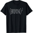 thumbnail image 1 of BORN SQUARED (BORN)2 John 3:3 EASTER T-Shirt, 1 of 3