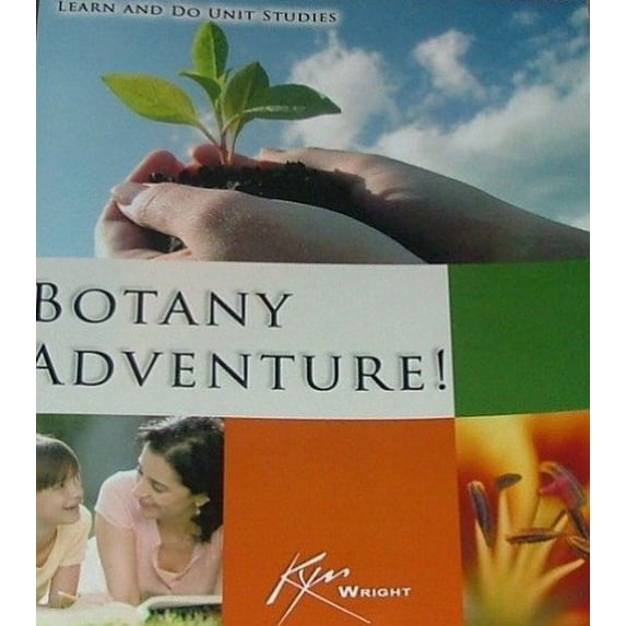 Pre-Owned BOTANY ADVENTURE! Learn and Do Unit Studies (Paperback) 1427620733 9781427620736