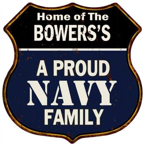 BOWERS'S Proud Navy Family Sign Shield Metal 12x12 Gift 211110017466