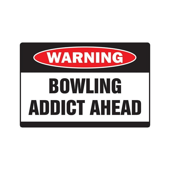 BOWLING ADDICT Warning Aluminum Sign bowling ball shirt bag team pin alley