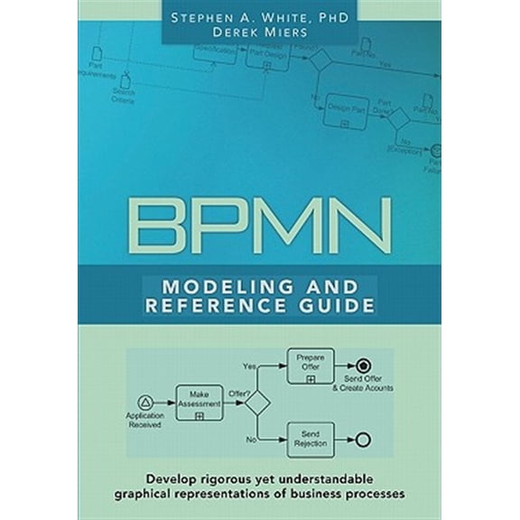 Pre-Owned BPMN Modeling and Reference Guide: Understanding and Using BPMN (Paperback) 0977752720 9780977752720