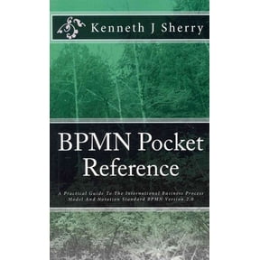 BPMN Pocket Reference: A Practical Guide To The International Business Process Model And Notation Standard BPMN Version 2.0 (Paperback)