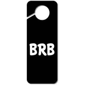 BRB Be Right Back Plastic Door Knob Hanger Sign