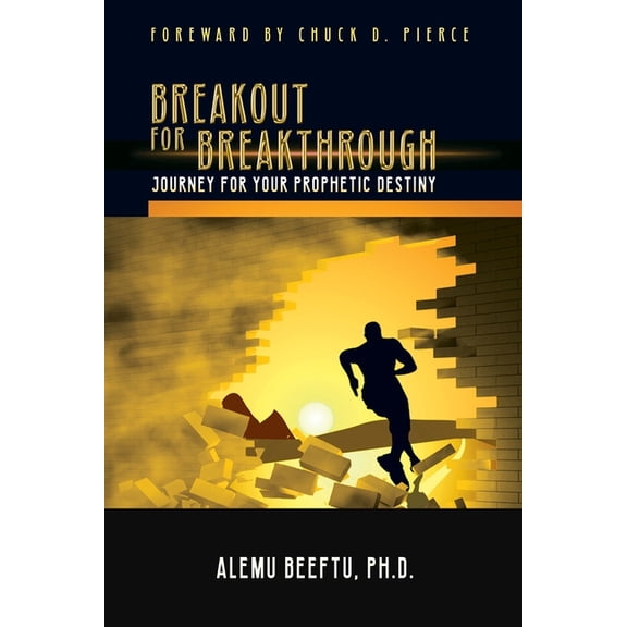 Breakout for Breakthrough: Journey for Prophetic Destiny