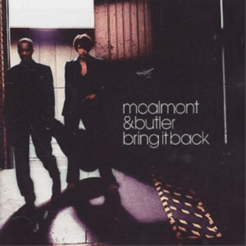 BRING IT BACK * [MCALMONT & BUTLER]