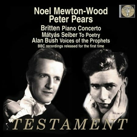 BRITTEN: PIANO CONCERTO; M TY S SEIBER: TO POETRY; ALAN BUSH: VOICES OF THE PROPHETS