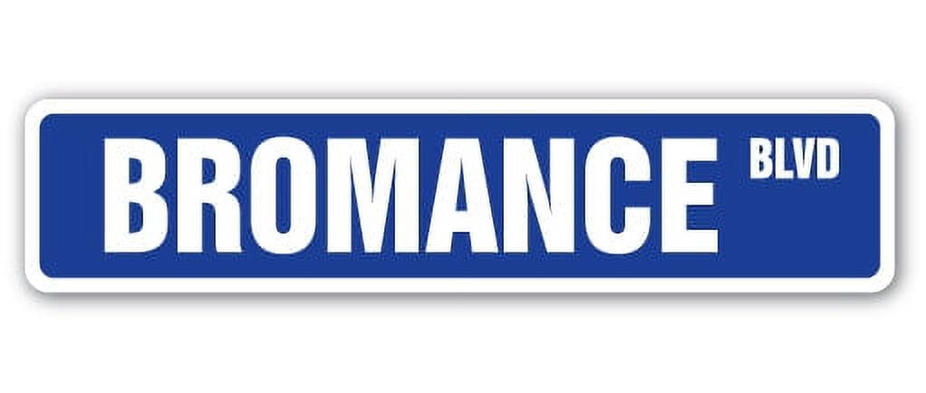 BROMANCE Street Sign brotherly brotherhood best friends romance ...