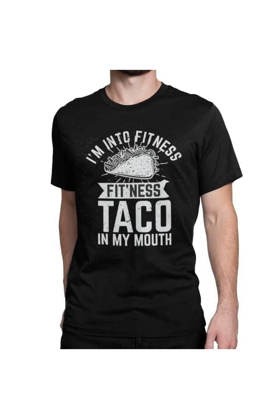 I'm Into Fitness Fit'ness Taco in My Mouth| Funny Sarcastic Gym Adult Humor Short Sleeve T-Shirt