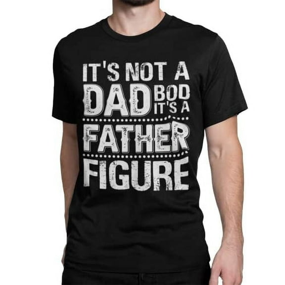 BROOKLYN VERTICAL It's Not A Dad BOD It's A Father Figure| Funny Sarcastic Dad Joke Father's Day Adult Humor T-Shirt
