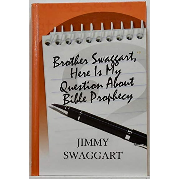 Pre-Owned Brother Swaggart, Here Is My Question about Bible Prophecy (Hardcover) 1934655554 9781934655559