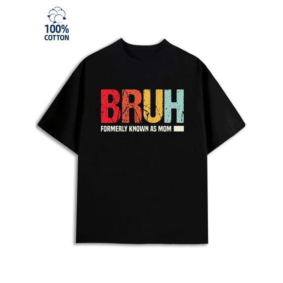 Greenink BRUH Mom T-Shirt Men funny humor black Breathable fabric, round neck, short sleeves wife funny humor Basic Unisex Shirt Printed tshirts Basic Unisex Shirt Crewneck tshirts