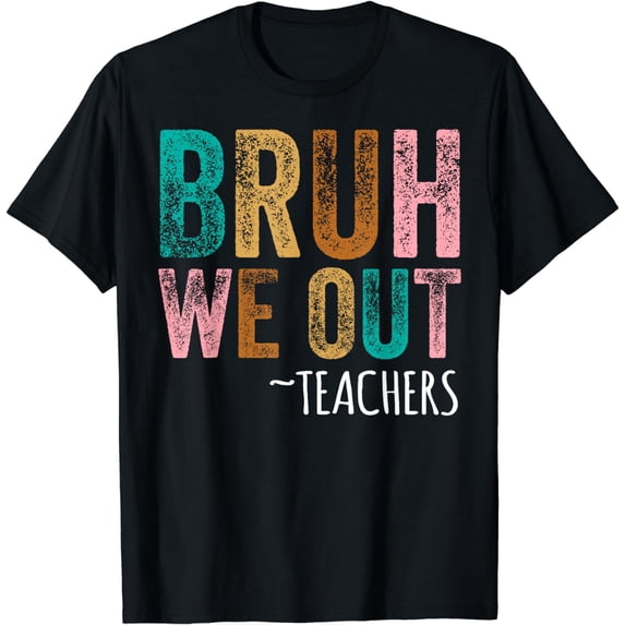 BRUH WE OUT Teachers Happy Last Day of School Retro Vintage T-Shirt