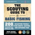 thumbnail image 1 of A BSA Scouting Guide: The Scouting Guide to Basic Fishing: An Officially-Licensed Book of the Boy Scouts of America : 200 Essential Skills for Selecting Tackle, Tying Knots, Casting, and Catching Fish (Paperback), 1 of 1