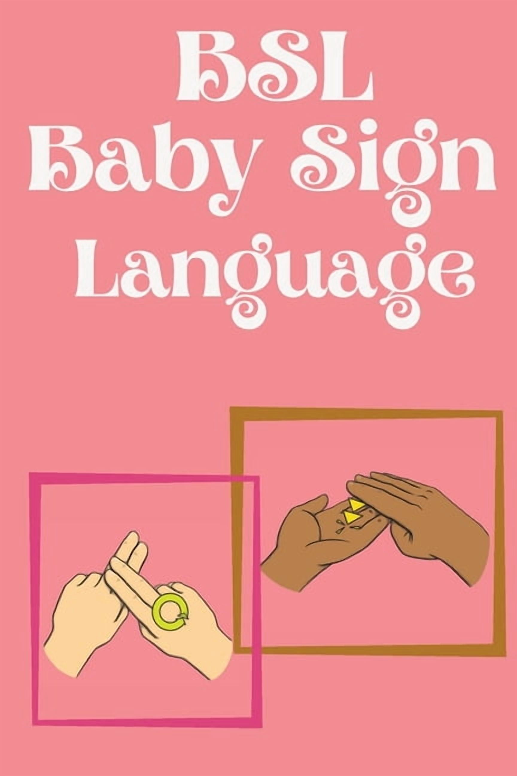 BSL Baby Sign Language.Educational book, contains everyday signs ...