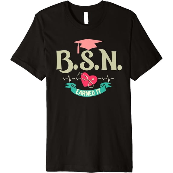 BSN Earned It Nurse Degree Senior Nursing Graduate Premium T-Shirt