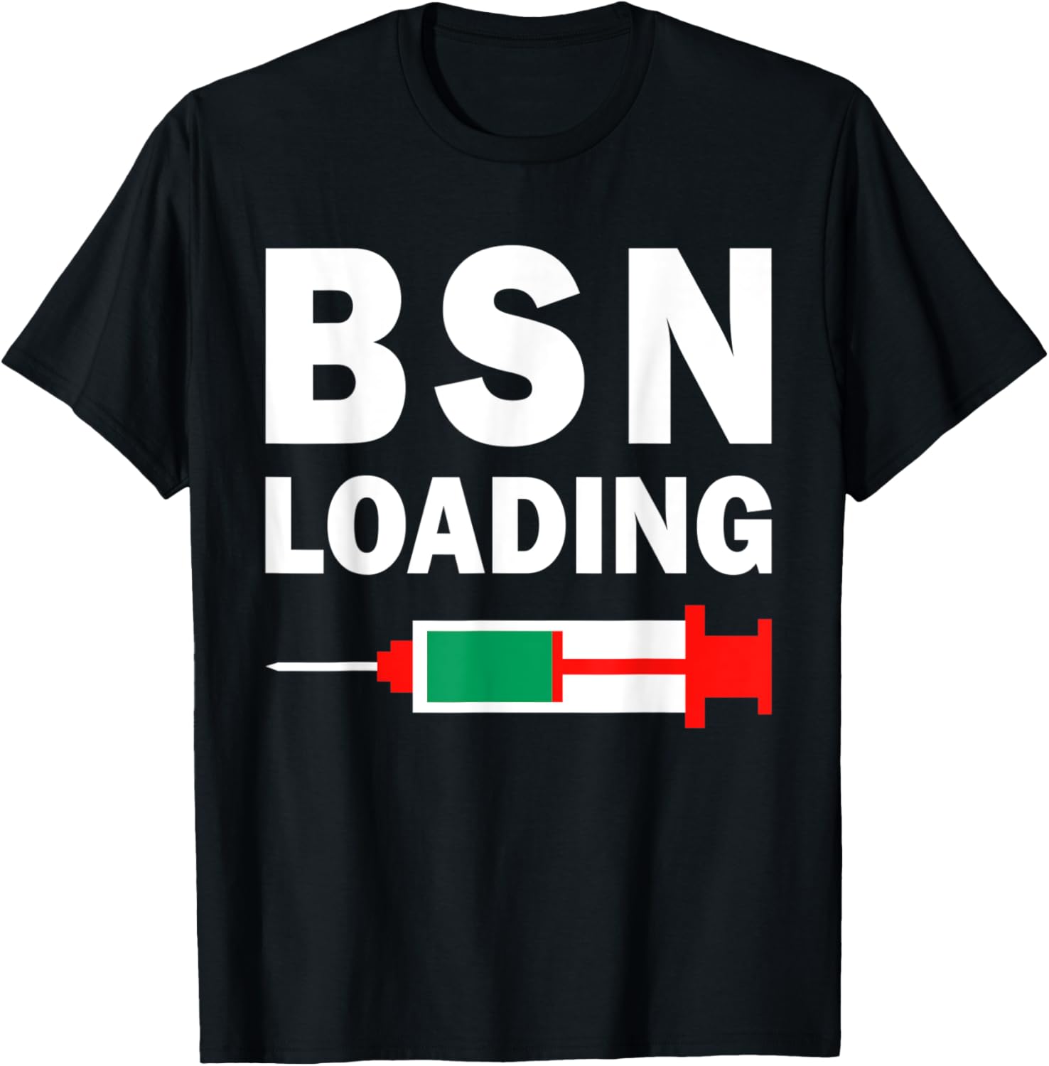 Bsn Loading BSN Loading funny medical nursing school student T-Shirt - Walmart.com