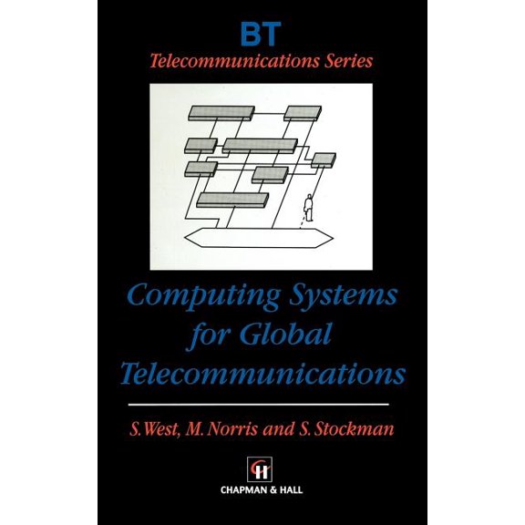 BT Telecommunications Computing Systems for Global Telecommunications, Book 14, (Hardcover)