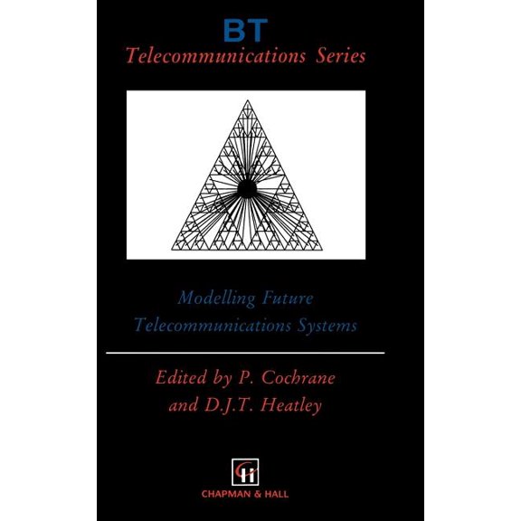 BT Telecommunications Modelling Future Telecommunications Systems, Book 7, (Hardcover)