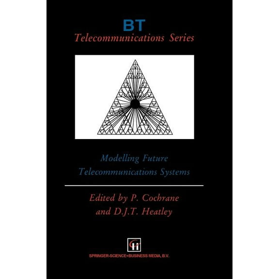 BT Telecommunications Modelling Future Telecommunications Systems, Book 7, (Paperback)