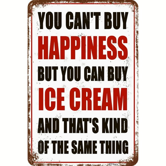 BTFSigns 8 x 12 Inches Metal Aluminum Signs You Can't Buy Happiness But You Can Buy Ice Cream Vintage Style Funny Wall Decor
