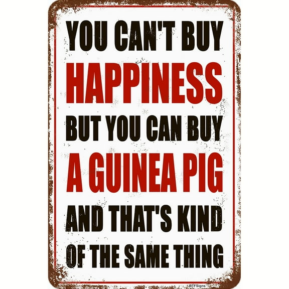 BTFSigns 8 x 12 Inches Metal Aluminum Signs You Can't Buy Happiness But You Can Buy a Guinea Pig Vintage Style Funny Wall Decor