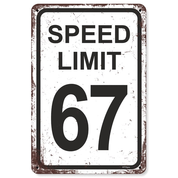 BTFSigns 8"x12" Speed Limit 67 Sign Traffic Road Signs for Boys Race Car Party Decor Funny Metal Aluminum Signs Racing Birthday Decoration Gifts