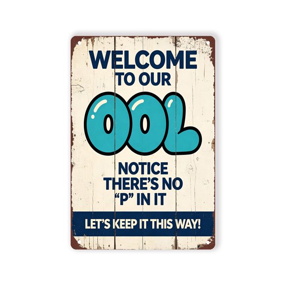 BTFSigns Welcome To Our OOL Funny Humorous Metal Aluminum Sign 6x8 Inch, Waterproof Pool Rules Wall Art, Backyard Patio Poolside Decor & Gift for Pool Owners