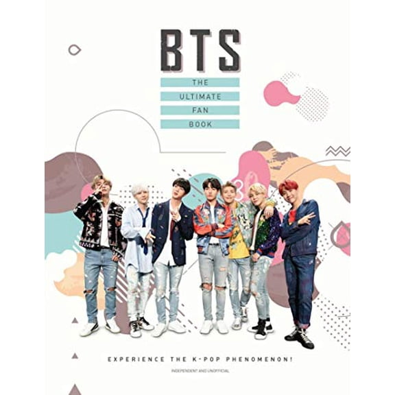 Pre-Owned BTS: The Ultimate Fan Book: Experience the K-Pop Phenomenon! (Hardcover) 1787392503 9781787392502