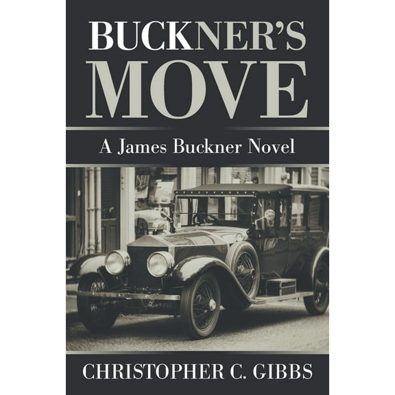 Buckner's Move: A James Buckner Novel, (Paperback)