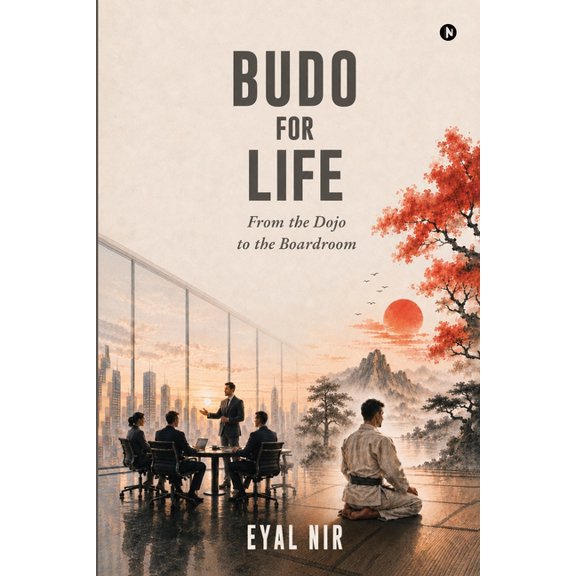 BUDO for Life: From the Dojo to the Boardroom, (Paperback)