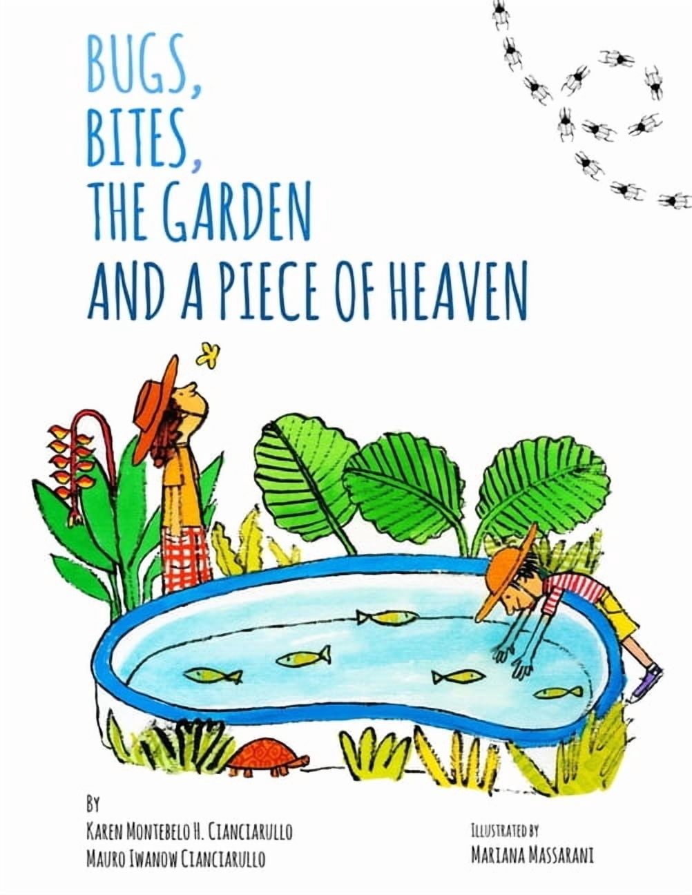 Bugs, Bites, the Garden and a Piece of Heaven, (Paperback) - Walmart.com