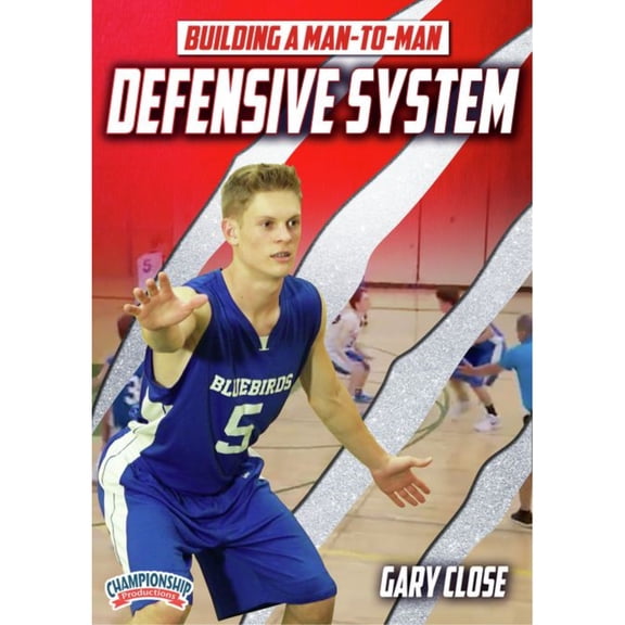 BUILDING A MAN-TO-MAN DEFENSIVE SYSTEM (CLOSE)