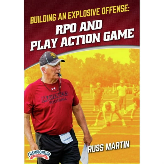 BUILDING AN EXPLOSIVE OFFENSE: RPOS AND PLAY ACTION GAME (MARTIN)