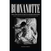 BUONANOTTE - Come il sonno che non facciamo ci sta lentamente distruggendo e come la scienza ci ha gi  dato tutto il ne, Paperback