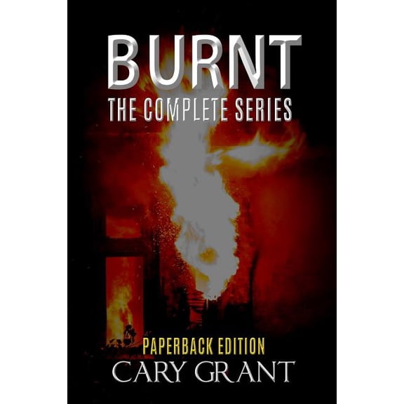 BURNT - The Complete Series (Paperback)