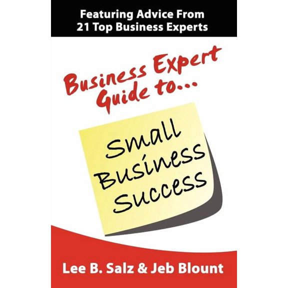 Business Expert Guide to Small Business Success, (Paperback)