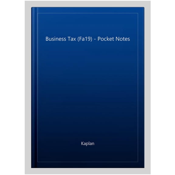 BUSINESS TAX (FA19) - POCKET NOTES KAPLAN (Paperback)