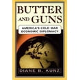 thumbnail image 1 of Pre-Owned BUTTER AND GUNS: America's Cold War Economic Diplomacy (Hardcover) 0684827956 9780684827957, 1 of 1