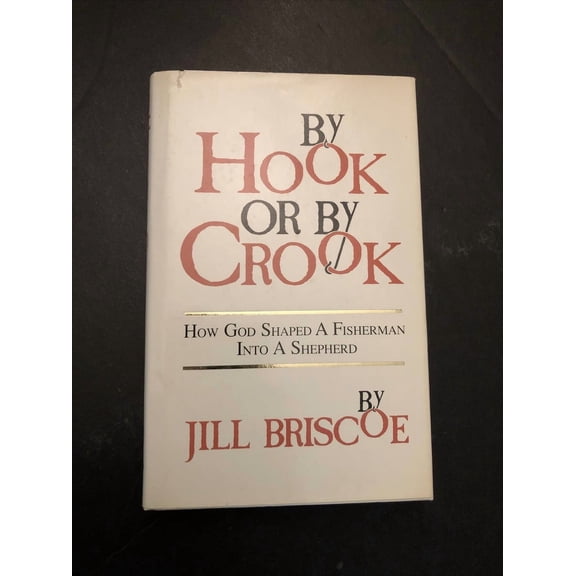 BY HOOK OR BY CROOK / How God Shaped A Fisherman Into A Shepherd