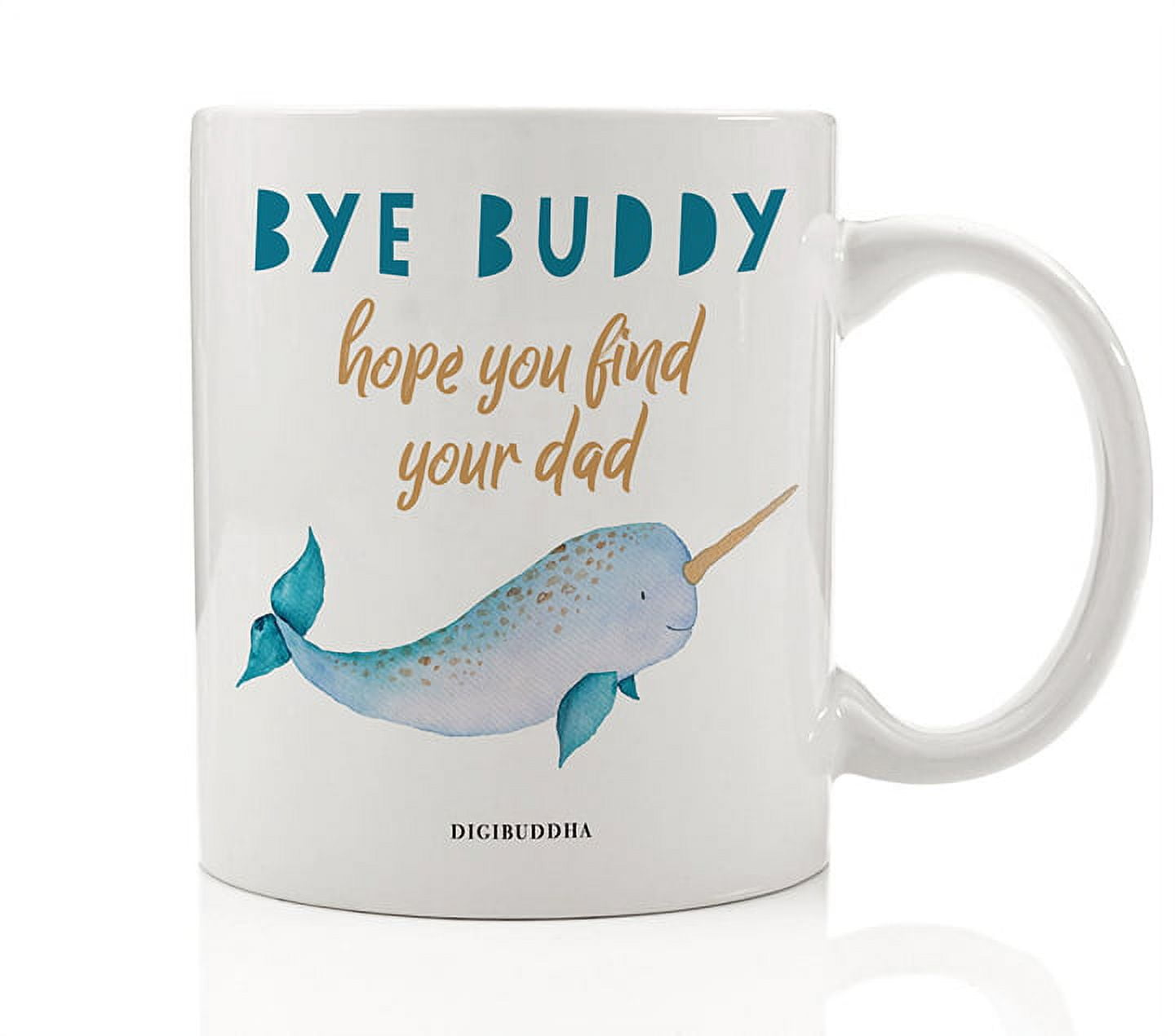 Bye Buddy Hope You Find Your Dad Mug - Buddy The Elf Mug - HighCiti