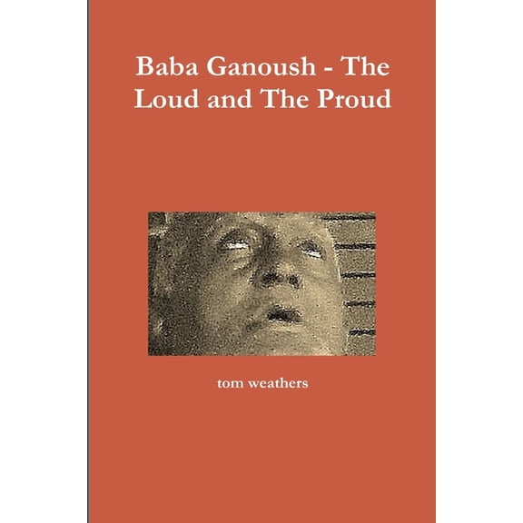 Baba Ganoush - The Loud and The Proud, (Paperback)