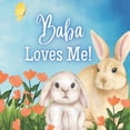thumbnail image 1 of Baba Baba Loves Me!: A Story about Baba's (Grandma) love!, (Paperback), 1 of 1