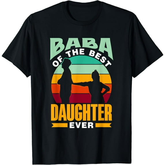 Baba Of The Best Daughter Ever Dad Arabic Persian Baba T-Shirt