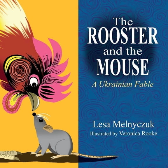 Baba's Chooks The Rooster and the Mouse: A Ukrainian Fable, Book 3, (Paperback)